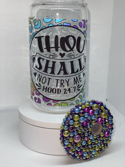 Thou Shall Not Try Me Glass Cup